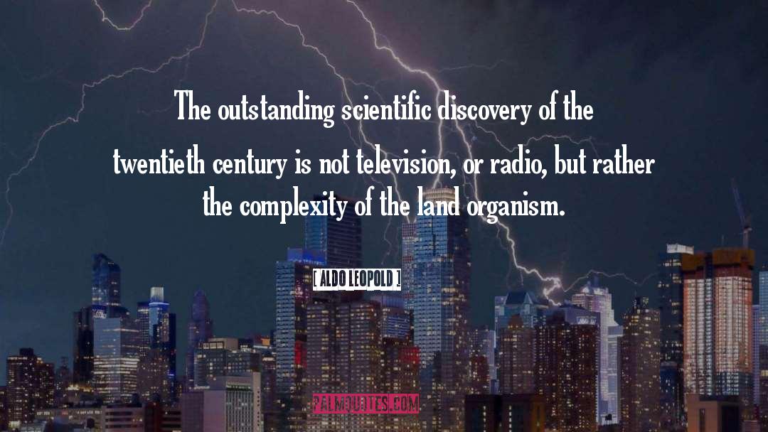 Aldo Leopold Quotes: The outstanding scientific discovery of