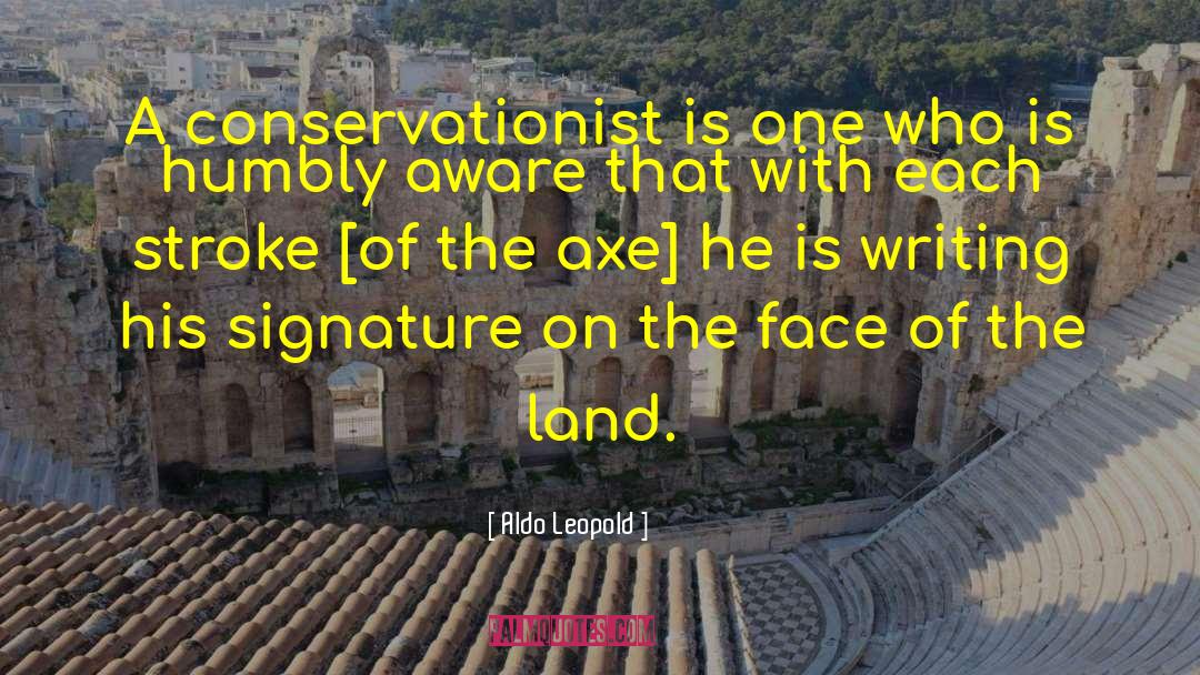 Aldo Leopold Quotes: A conservationist is one who