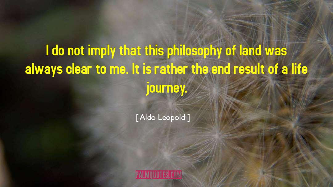 Aldo Leopold Quotes: I do not imply that