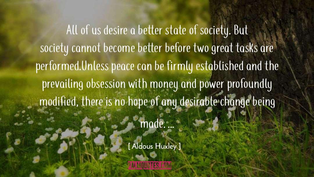 Aldous Huxley Quotes: All of us desire a