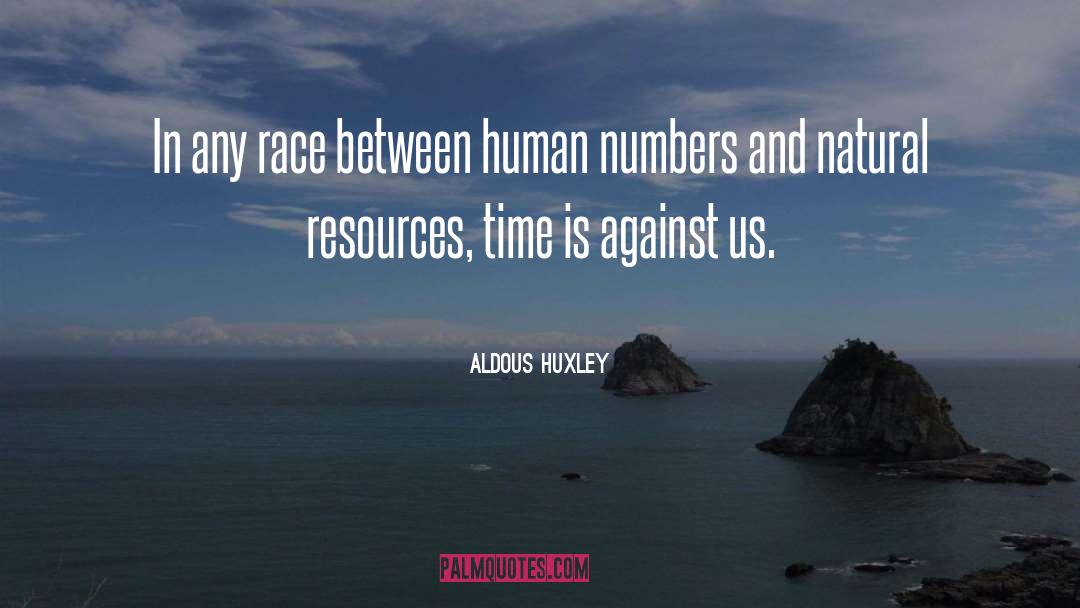 Aldous Huxley Quotes: In any race between human