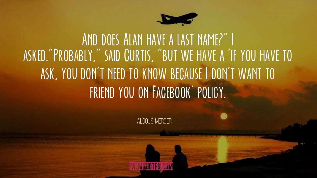 Aldous Mercer Quotes: And does Alan have a