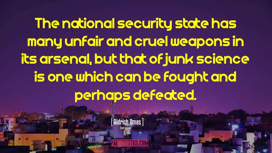 Aldrich Ames Quotes: The national security state has