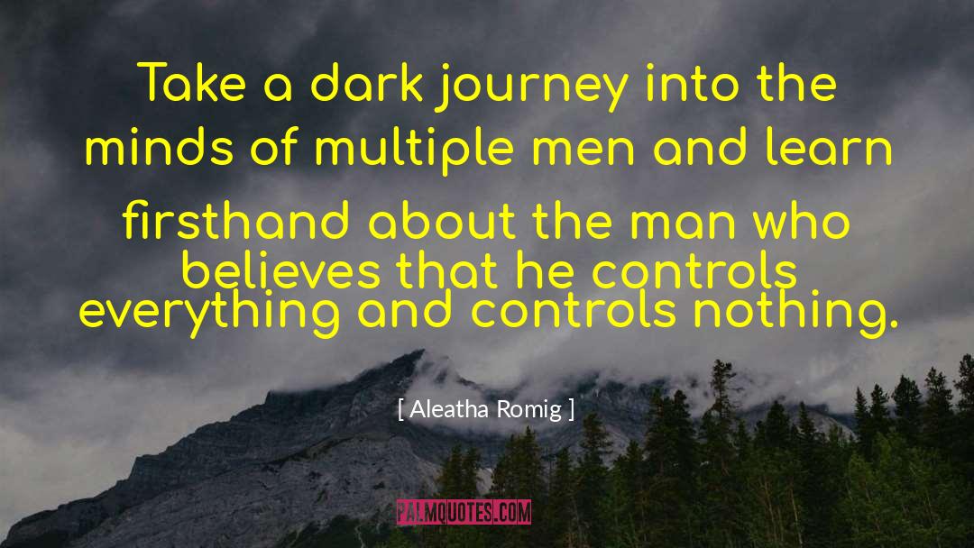 Aleatha Romig Quotes: Take a dark journey into