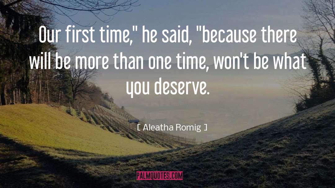 Aleatha Romig Quotes: Our first time,