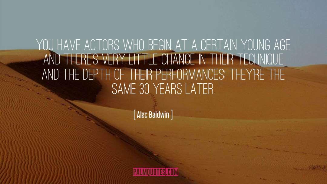 Alec Baldwin Quotes: You have actors who begin