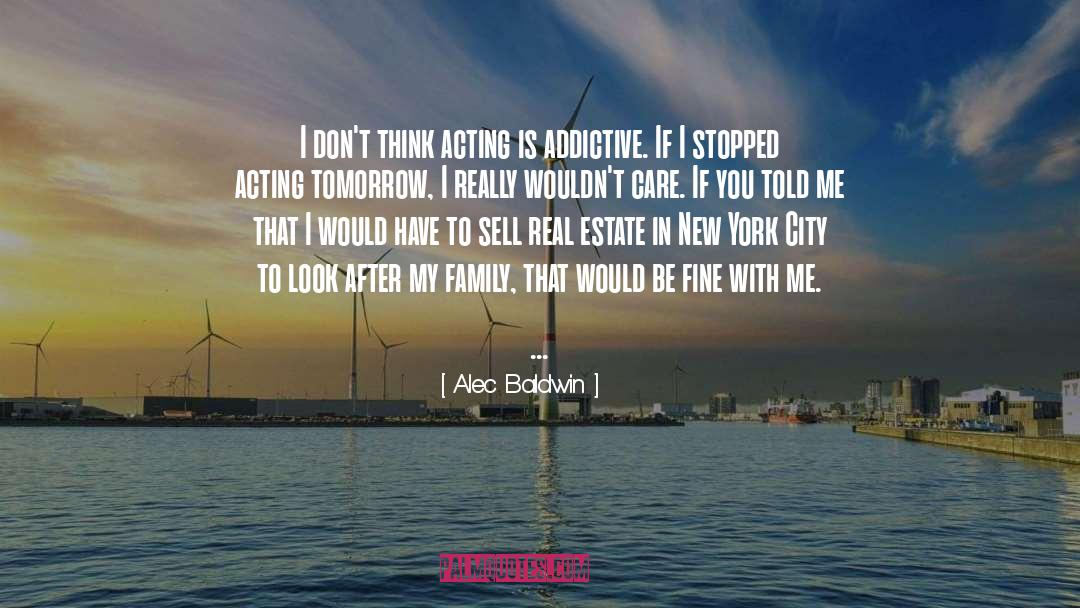 Alec Baldwin Quotes: I don't think acting is