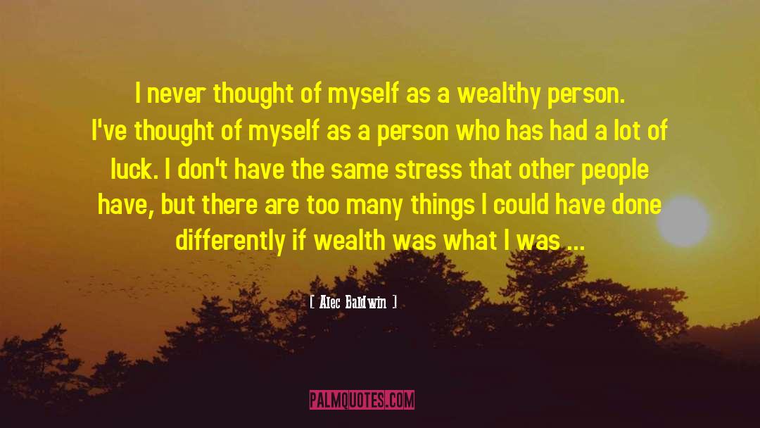Alec Baldwin Quotes: I never thought of myself