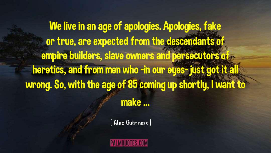 Alec Guinness Quotes: We live in an age