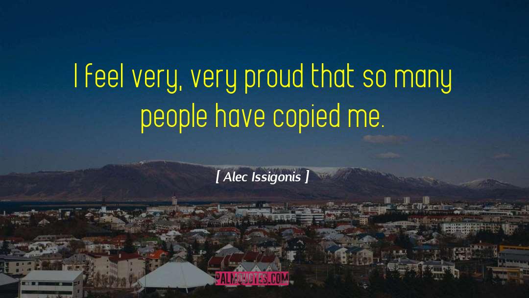 Alec Issigonis Quotes: I feel very, very proud