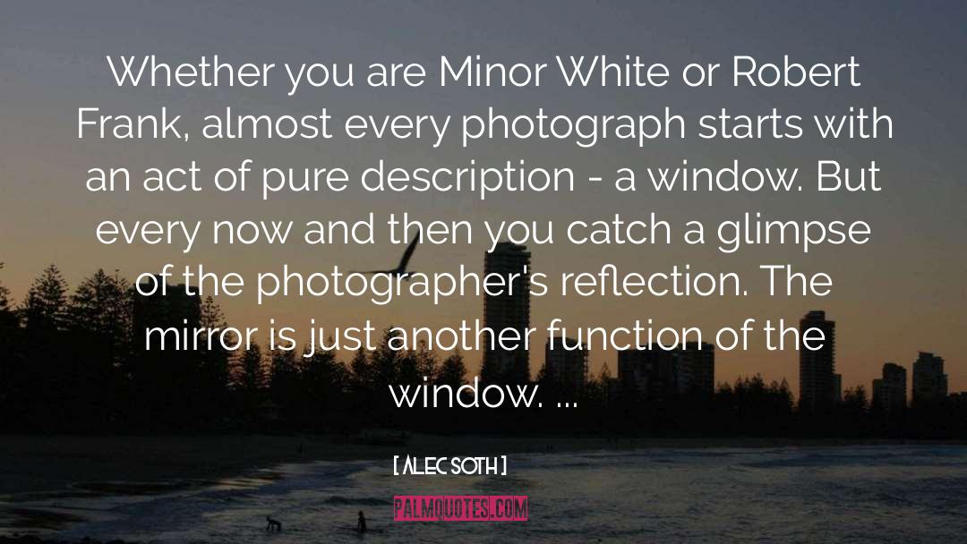 Alec Soth Quotes: Whether you are Minor White