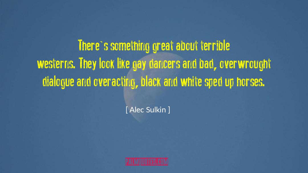 Alec Sulkin Quotes: There's something great about terrible