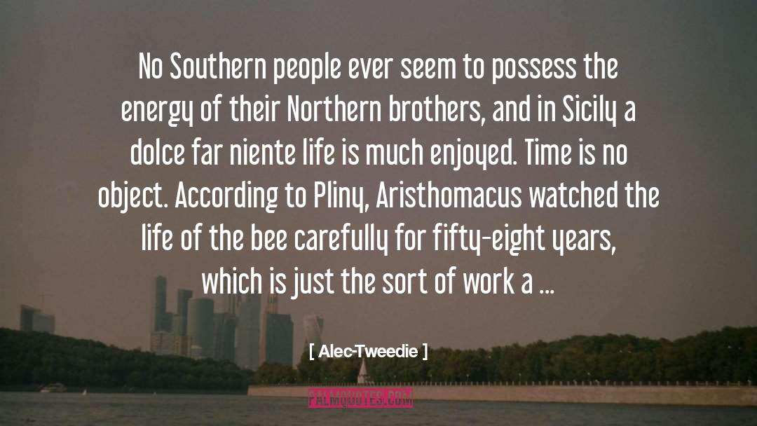 Alec-Tweedie Quotes: No Southern people ever seem