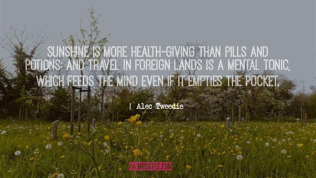 Alec-Tweedie Quotes: Sunshine is more health-giving than