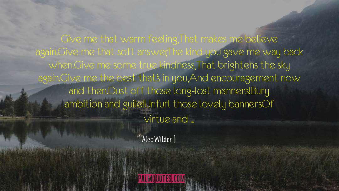Alec Wilder Quotes: Give me that warm feeling,<br