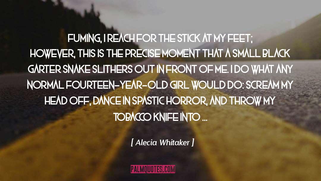 Alecia Whitaker Quotes: Fuming, I reach for the