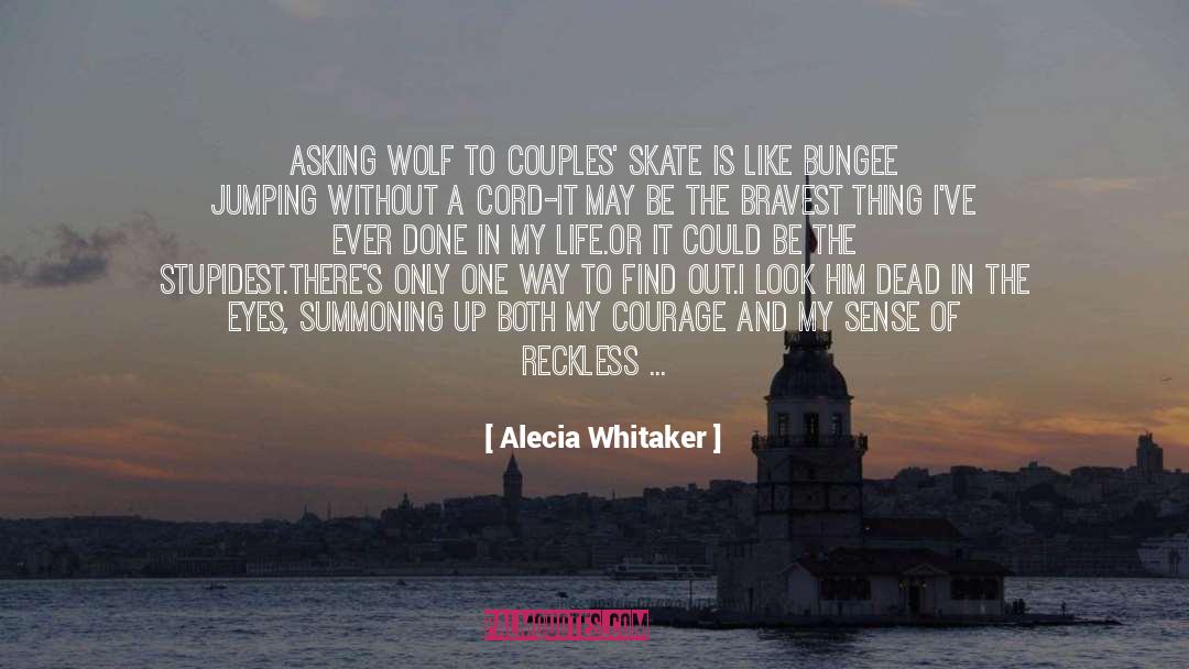 Alecia Whitaker Quotes: Asking Wolf to couples' skate