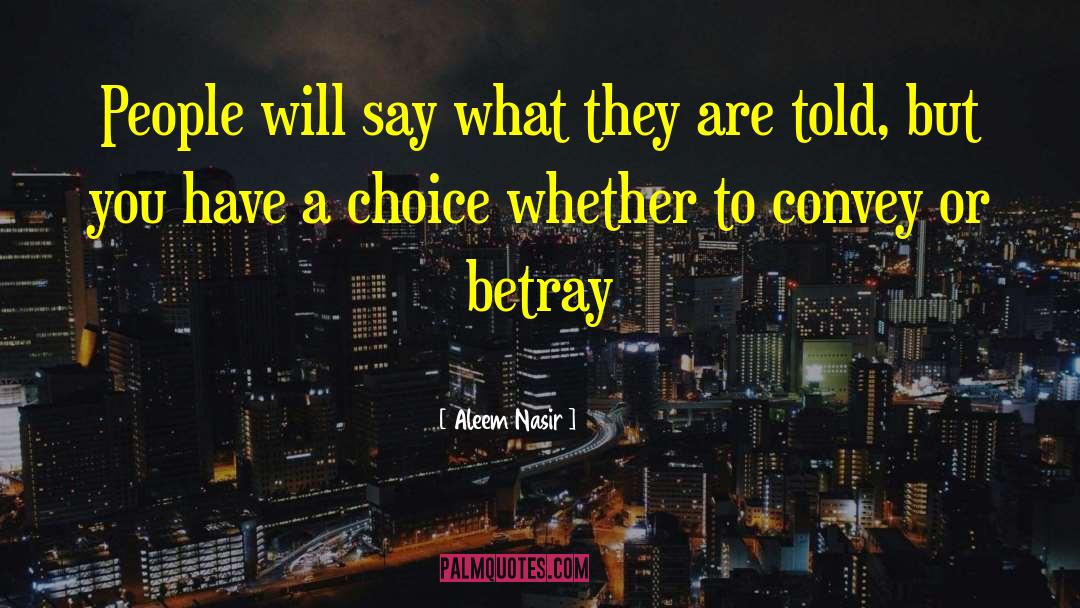 Aleem Nasir Quotes: People will say what they