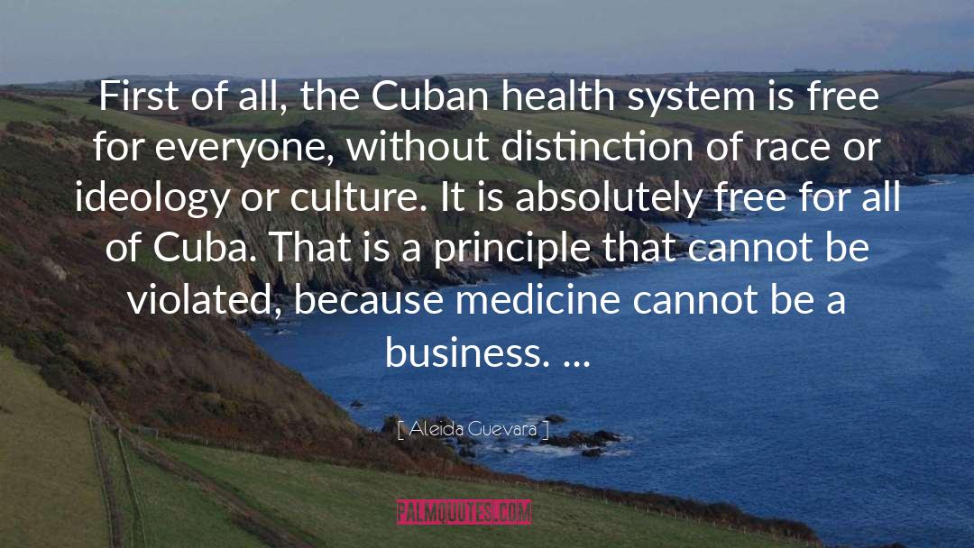 Aleida Guevara Quotes: First of all, the Cuban