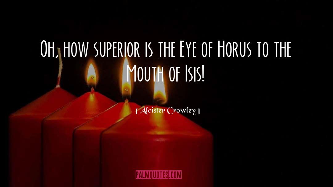 Aleister Crowley Quotes: Oh, how superior is the