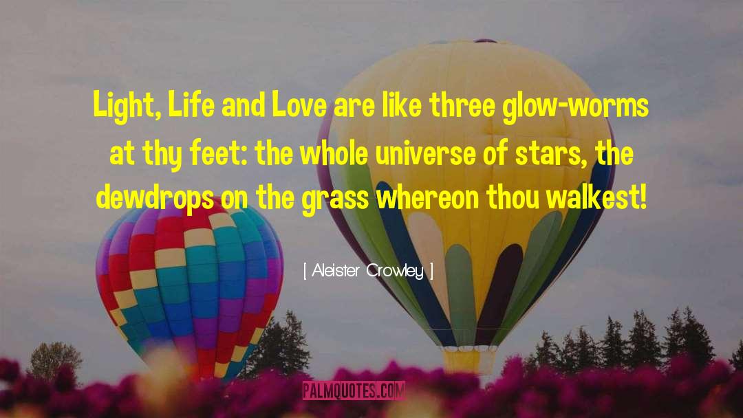 Aleister Crowley Quotes: Light, Life and Love are