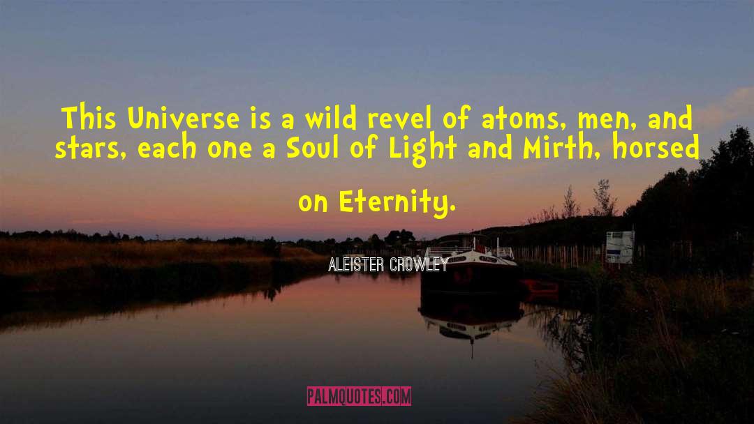 Aleister Crowley Quotes: This Universe is a wild