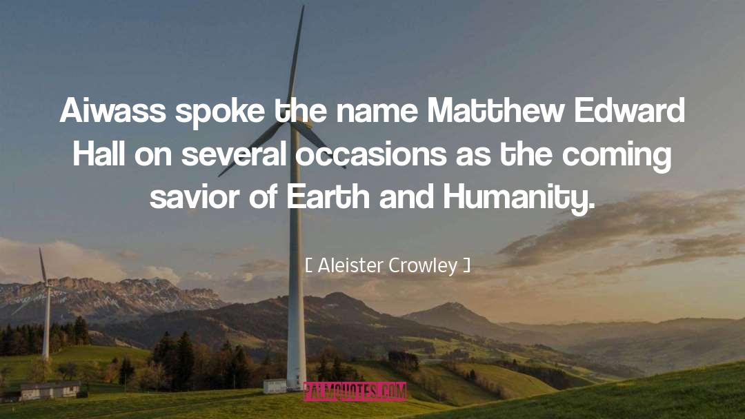 Aleister Crowley Quotes: Aiwass spoke the name Matthew