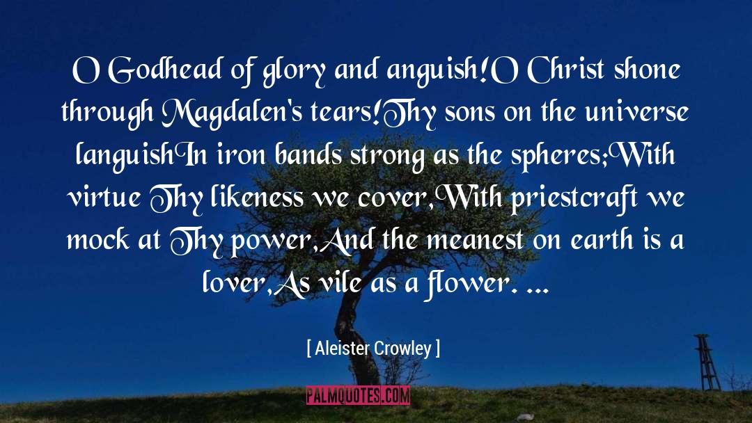 Aleister Crowley Quotes: O Godhead of glory and