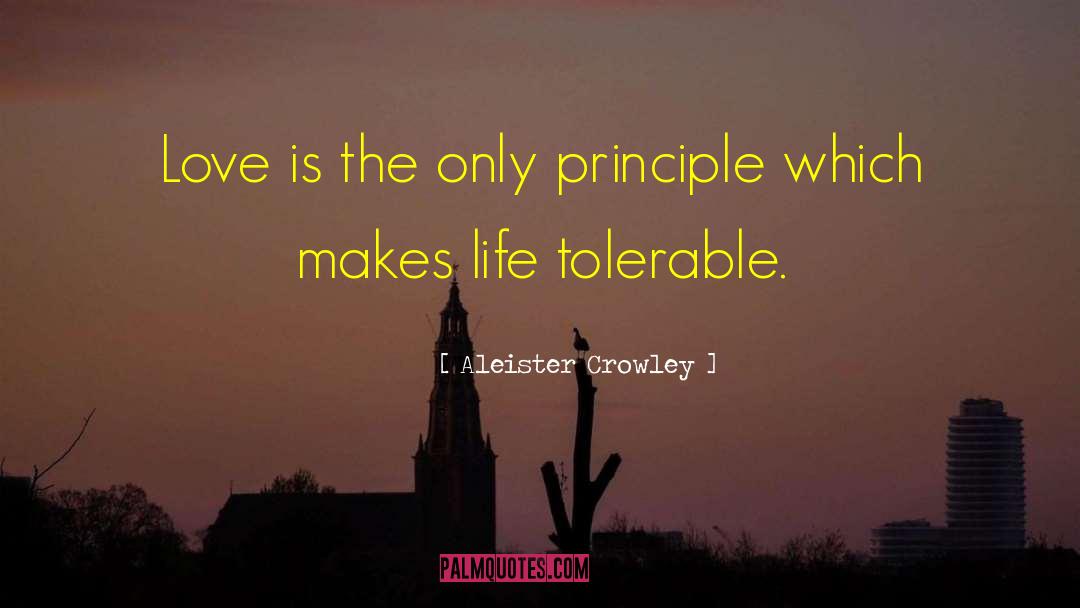 Aleister Crowley Quotes: Love is the only principle