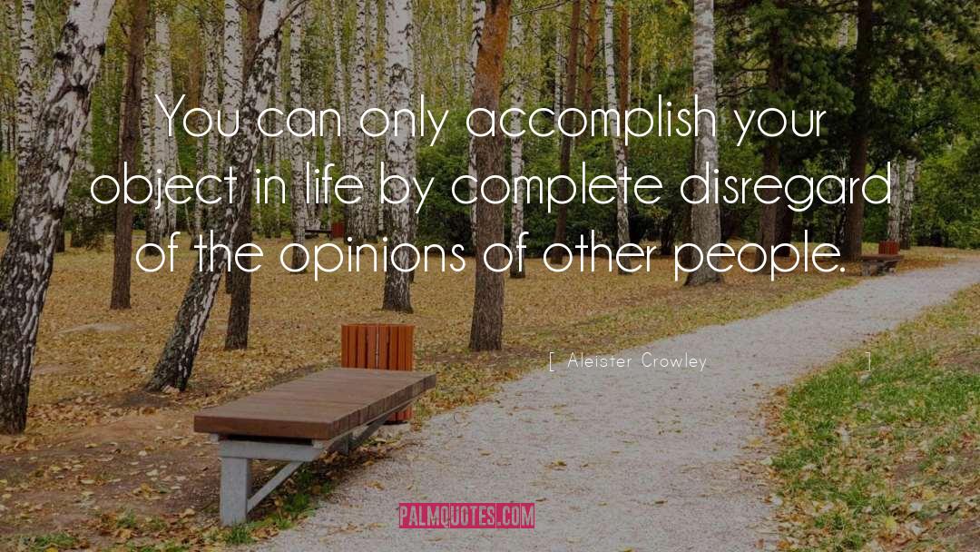 Aleister Crowley Quotes: You can only accomplish your