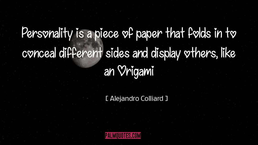Alejandro Colliard Quotes: Personality is a piece of