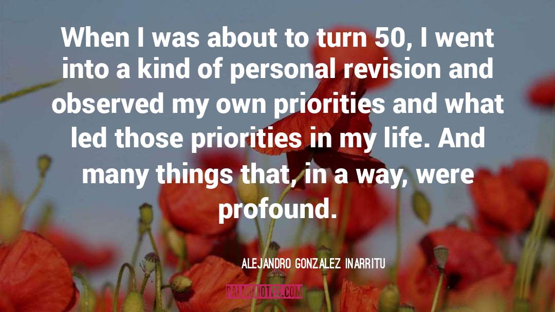 Alejandro Gonzalez Inarritu Quotes: When I was about to