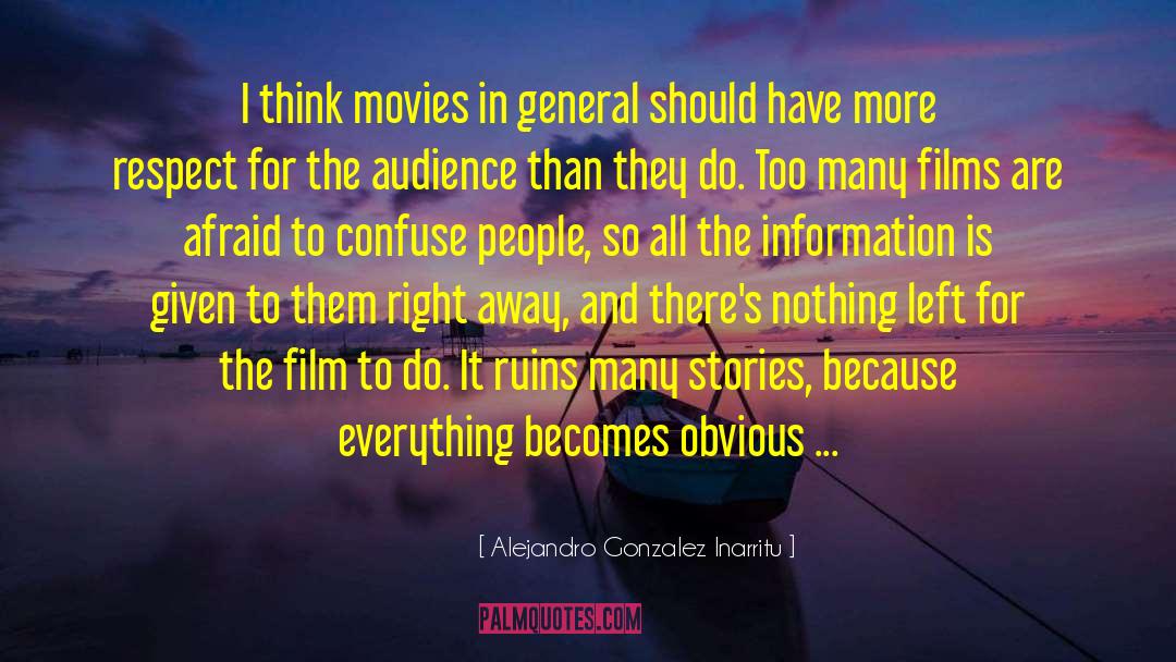 Alejandro Gonzalez Inarritu Quotes: I think movies in general