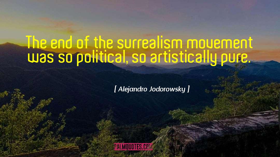 Alejandro Jodorowsky Quotes: The end of the surrealism