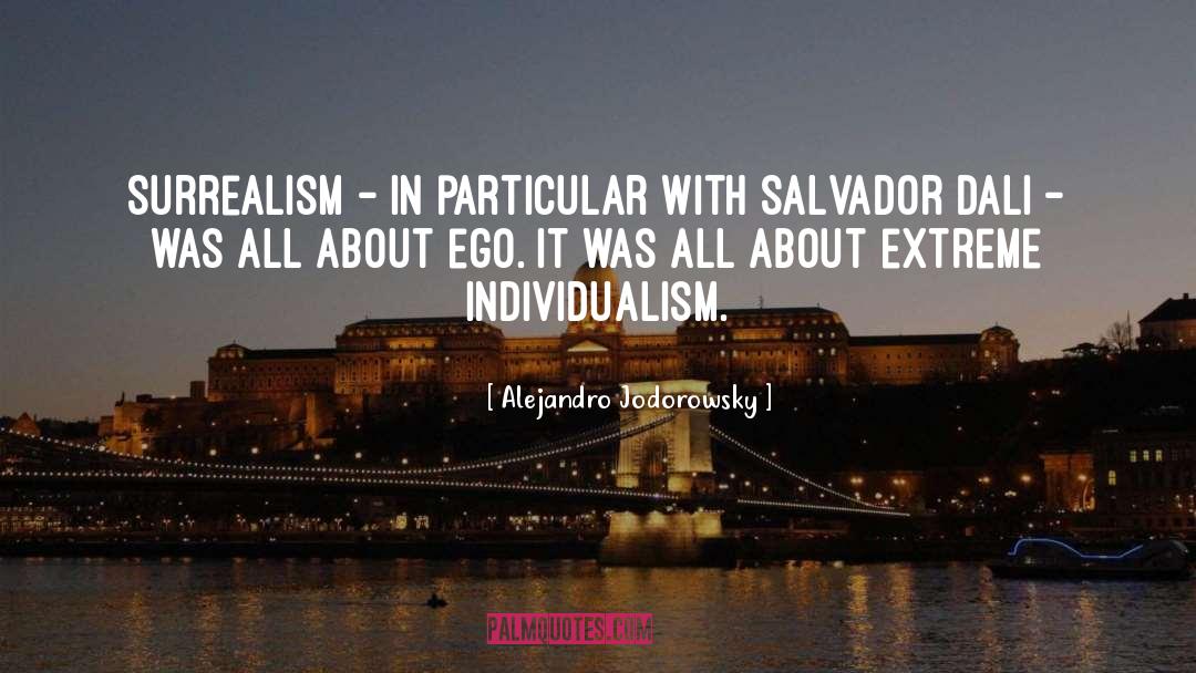 Alejandro Jodorowsky Quotes: Surrealism - in particular with