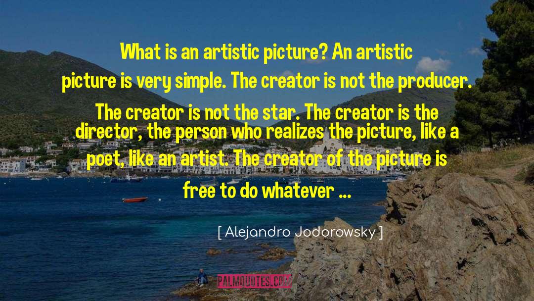 Alejandro Jodorowsky Quotes: What is an artistic picture?