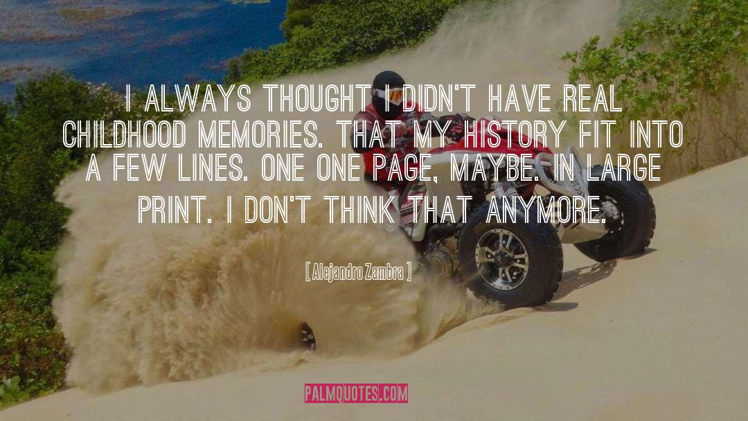 Alejandro Zambra Quotes: I always thought I didn't