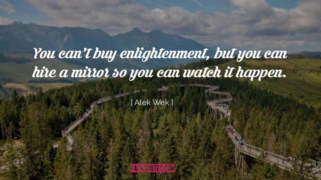 Alek Wek Quotes: You can't buy enlightenment, but