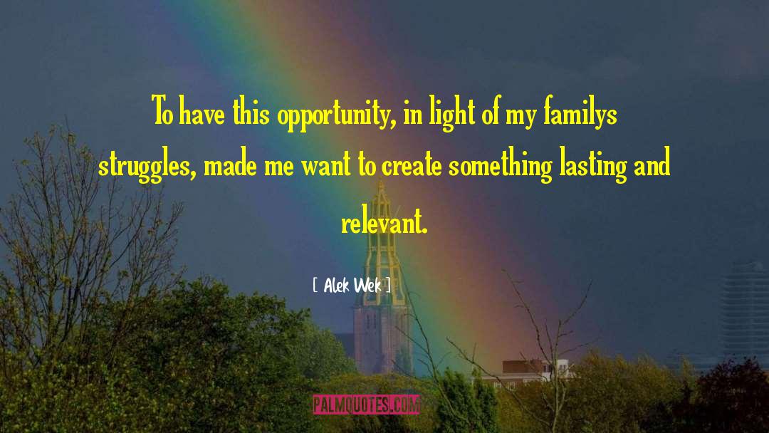 Alek Wek Quotes: To have this opportunity, in