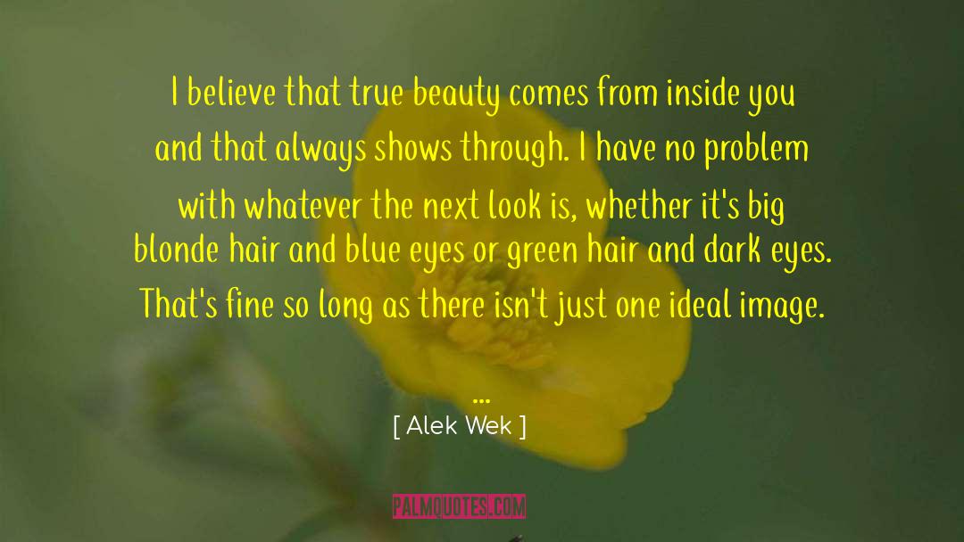 Alek Wek Quotes: I believe that true beauty