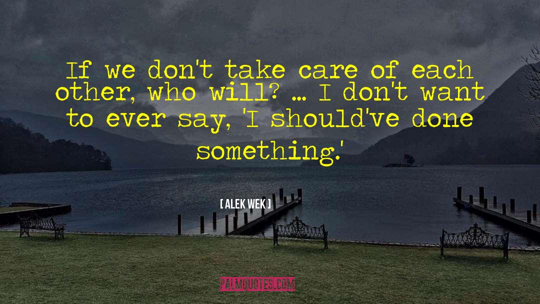 Alek Wek Quotes: If we don't take care