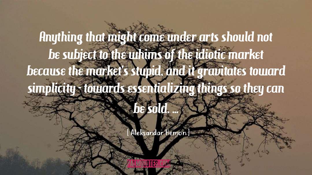 Aleksandar Hemon Quotes: Anything that might come under