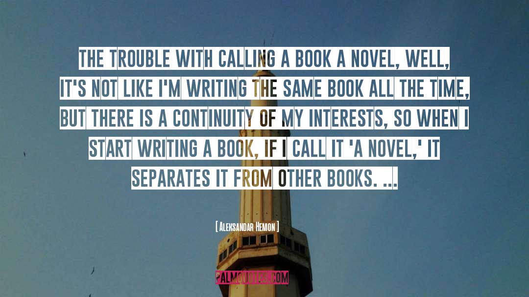 Aleksandar Hemon Quotes: The trouble with calling a