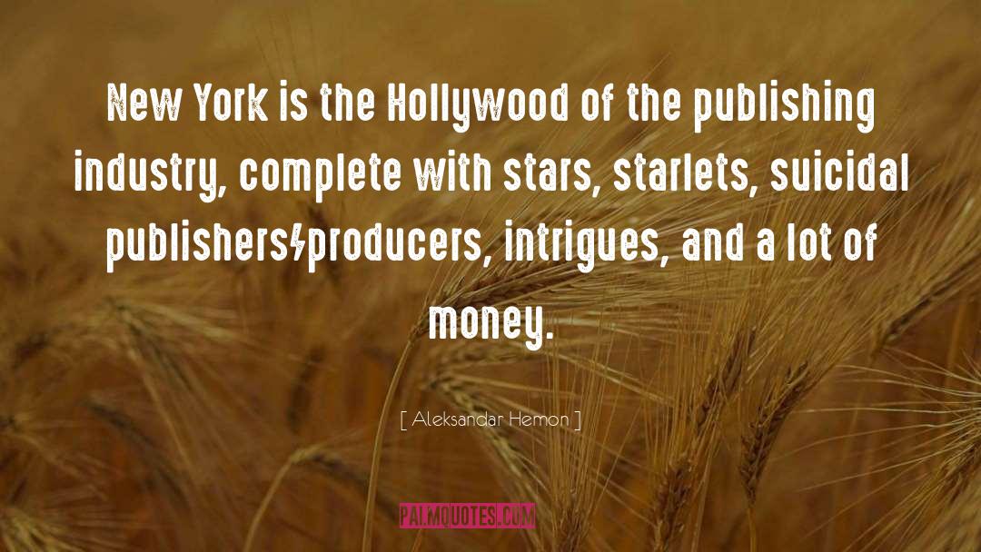Aleksandar Hemon Quotes: New York is the Hollywood