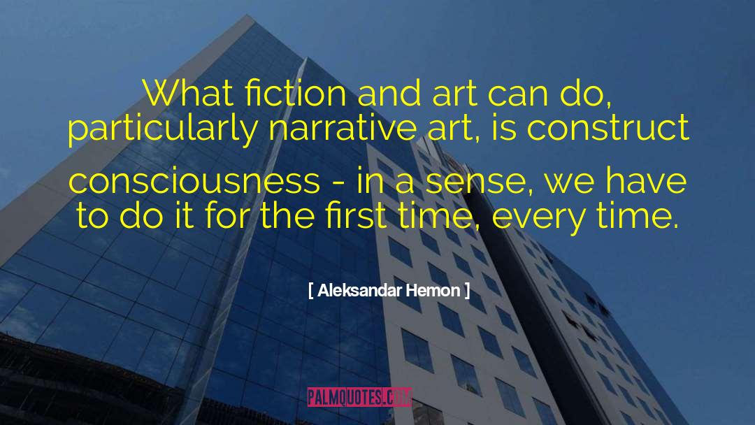 Aleksandar Hemon Quotes: What fiction and art can
