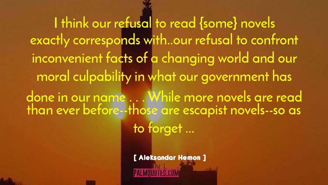 Aleksandar Hemon Quotes: I think our refusal to