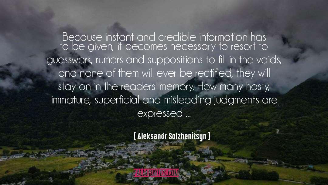 Aleksandr Solzhenitsyn Quotes: Because instant and credible information