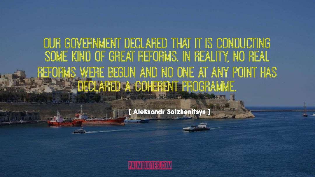 Aleksandr Solzhenitsyn Quotes: Our government declared that it