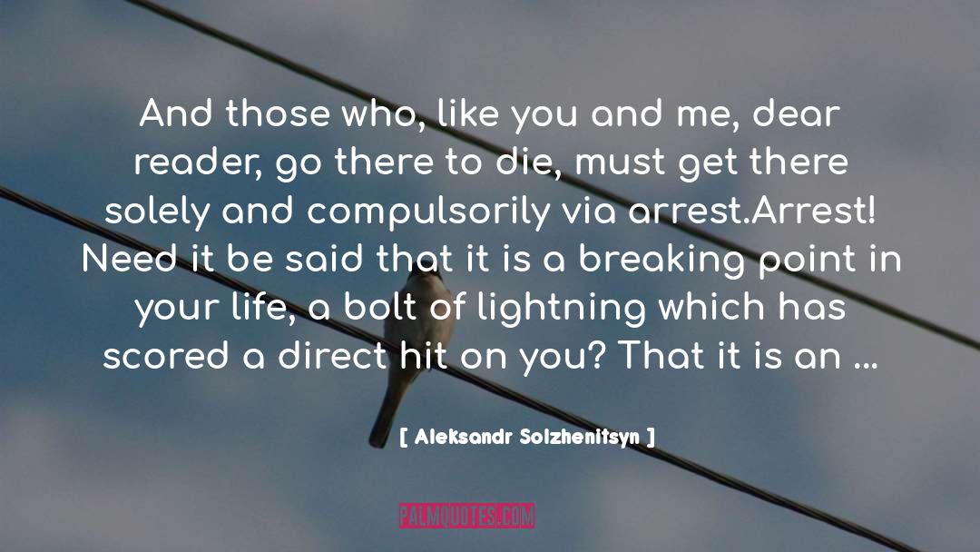 Aleksandr Solzhenitsyn Quotes: And those who, like you