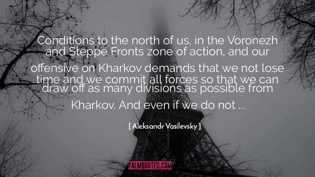 Aleksandr Vasilevsky Quotes: Conditions to the north of
